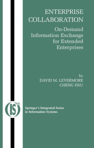 Title: Enterprise Collaboration: On-Demand Information Exchange for Extended Enterprises, Author: David M. Levermore