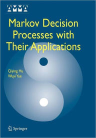 Title: Markov Decision Processes with Their Applications, Author: Qiying Hu