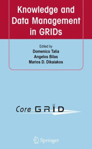Title: Knowledge and Data Management in GRIDs, Author: Domenico Talia