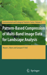 Title: Pattern-Based Compression of Multi-Band Image Data for Landscape Analysis, Author: Wayne L. Myers