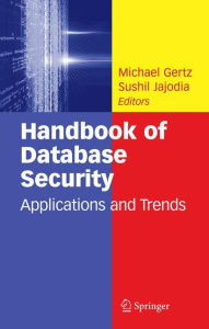 Title: Handbook of Database Security: Applications and Trends, Author: Michael Gertz