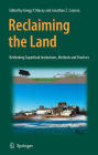 Reclaiming the Land: Rethinking Superfund Institutions, Methods and Practices