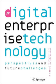 Title: Digital Enterprise Technology: Perspectives and Future Challenges, Author: Pedro Filipe Cunha