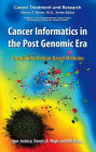 Cancer Informatics in the Post Genomic Era: Toward Information-Based Medicine