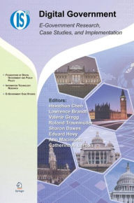 Title: Digital Government: E-Government Research, Case Studies, and Implementation / Edition 1, Author: Hsinchun Chen