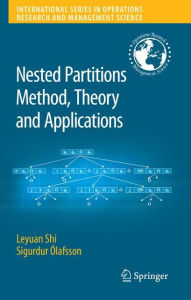 Title: Nested Partitions Method, Theory and Applications / Edition 1, Author: Leyuan Shi