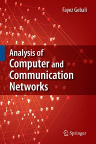 Title: Analysis of Computer and Communication Networks / Edition 1, Author: Fayez Gebali