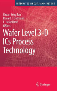 Title: Wafer Level 3-D ICs Process Technology / Edition 1, Author: Chuan Seng Tan