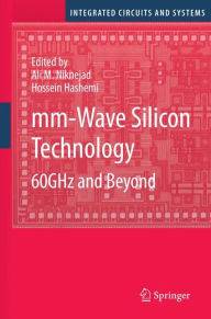 Title: mm-Wave Silicon Technology: 60 GHz and Beyond, Author: Ali M. Niknejad