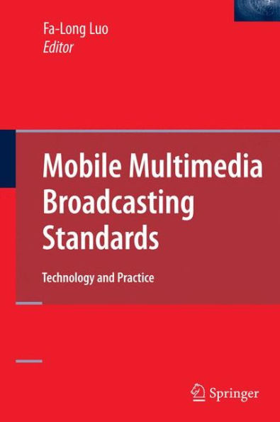 Mobile Multimedia Broadcasting Standards: Technology and Practice / Edition 1