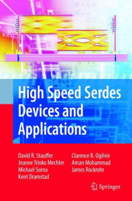 Title: High Speed Serdes Devices and Applications / Edition 1, Author: David Robert Stauffer
