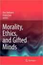 Morality, Ethics, and Gifted Minds