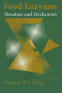 Food Enzymes: Structure and Mechanism / Edition 1