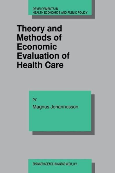 Theory and Methods of Economic Evaluation of Health Care / Edition 1