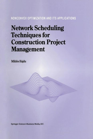 Network Scheduling Techniques for Construction Project Management / Edition 1