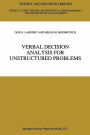 Verbal Decision Analysis for Unstructured Problems