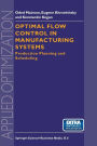 Optimal Flow Control in Manufacturing Systems: Production Planning and Scheduling