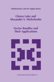 Title: Vector Bundles and Their Applications, Author: Glenys Luke