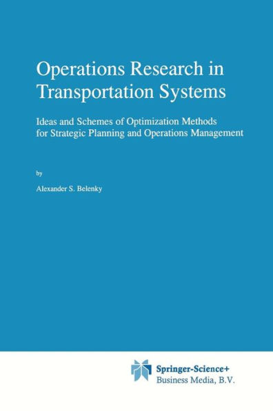 Operations Research in Transportation Systems: Ideas and Schemes of Optimization Methods for Strategic Planning and Operations Management