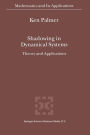 Shadowing in Dynamical Systems: Theory and Applications / Edition 1