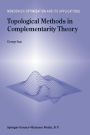 Topological Methods in Complementarity Theory / Edition 1