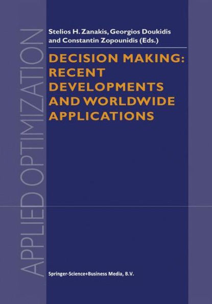 Decision Making: Recent Developments and Worldwide Applications / Edition 1