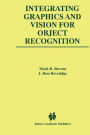 Integrating Graphics and Vision for Object Recognition / Edition 1