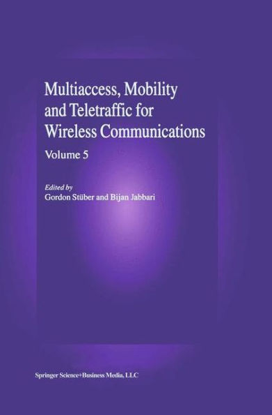 Multiaccess, Mobility and Teletraffic in Wireless Communications: Volume 5 / Edition 1