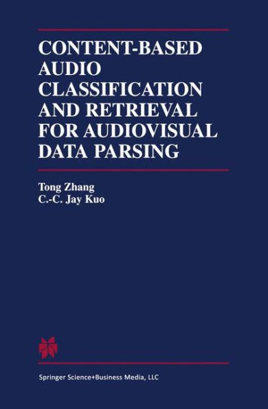 Content-Based Audio Classification and Retrieval for Audiovisual Data Parsing / Edition 1