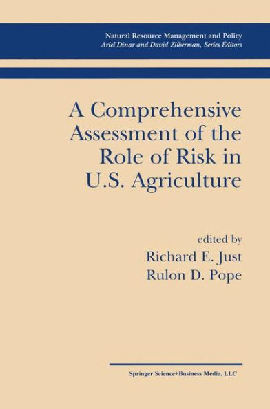 A Comprehensive Assessment of the Role of Risk in U.S. Agriculture / Edition 1