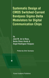 Title: Systematic Design of CMOS Switched-Current Bandpass Sigma-Delta Modulators for Digital Communication Chips, Author: Josï M. de la Rosa