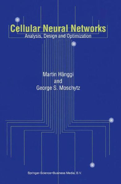 Cellular Neural Networks: Analysis, Design and Optimization / Edition 1