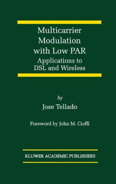 Multicarrier Modulation with Low PAR: Applications to DSL and Wireless / Edition 1