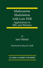 Multicarrier Modulation with Low PAR: Applications to DSL and Wireless / Edition 1