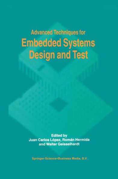 Advanced Techniques for Embedded Systems Design and Test / Edition 1