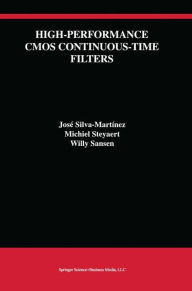 Title: High-Performance CMOS Continuous-Time Filters, Author: José Silva-Martínez