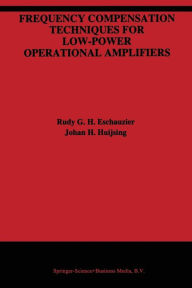 Title: Frequency Compensation Techniques for Low-Power Operational Amplifiers / Edition 1, Author: Rudy G.H. Eschauzier