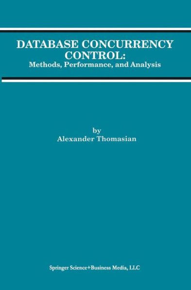 Database Concurrency Control: Methods, Performance, and Analysis / Edition 1