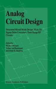 Title: Analog Circuit Design: Structured Mixed-Mode Design, Multi-Bit Sigma-Delta Converters, Short Range RF Circuits / Edition 1, Author: Michiel Steyaert