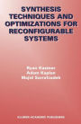 Synthesis Techniques and Optimizations for Reconfigurable Systems / Edition 1