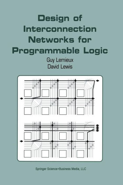 Design of Interconnection Networks for Programmable Logic / Edition 1