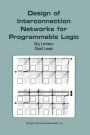 Design of Interconnection Networks for Programmable Logic / Edition 1