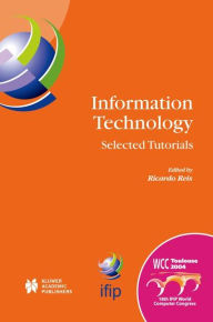Title: Information Technology: Selected Tutorials / Edition 1, Author: Ricardo Reis