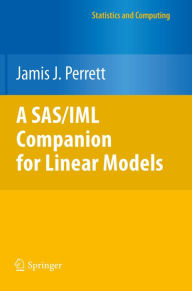 Title: A SAS/IML Companion for Linear Models, Author: Jamis J. Perrett