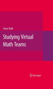 Title: Studying Virtual Math Teams / Edition 1, Author: Gerry Stahl