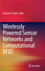 Wirelessly Powered Sensor Networks and Computational RFID