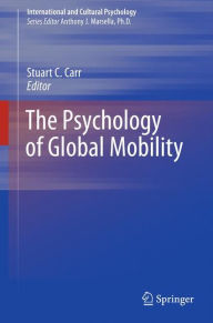 Title: The Psychology of Global Mobility / Edition 1, Author: Stuart C. Carr