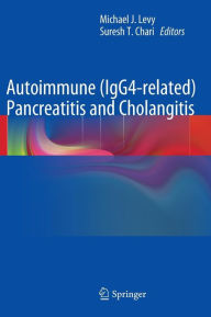 Title: Autoimmune (IgG4-related) Pancreatitis and Cholangitis / Edition 1, Author: Michael J. Levy