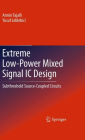 Extreme Low-Power Mixed Signal IC Design: Subthreshold Source-Coupled Circuits / Edition 1