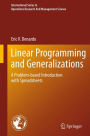 Linear Programming and Generalizations: A Problem-based Introduction with Spreadsheets / Edition 1